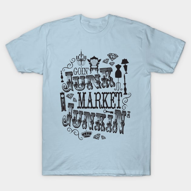 Junk Market Junkin' T-Shirt by HisKid0525